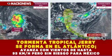 TORMENTA TROPICAL JERRY SE FORMA EN EL ATLÁNTICO; AVANZA CON VIENTOS DE HASTA 95 KM/H PERO SIN RIESGO PARA MÉXICO