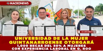 UNIVERSIDAD DE LA MUJER QUINTANARROENSE OTORGARÁ 1,000 BECAS DEL 50% A MUJERES CON EXPERIENCIA LABORAL EN Q. ROO
