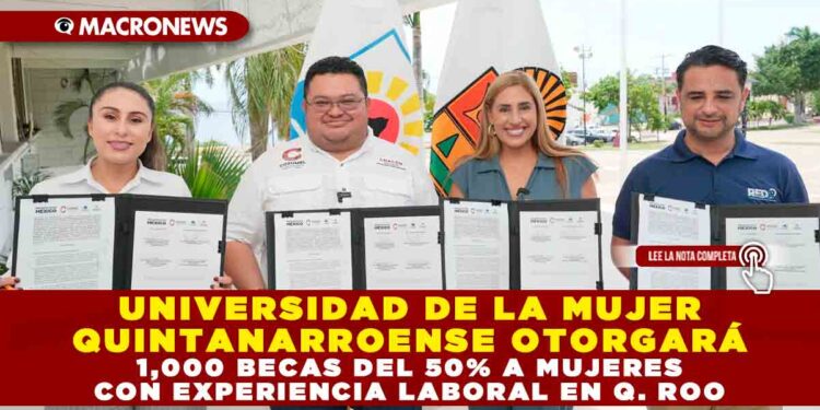 UNIVERSIDAD DE LA MUJER QUINTANARROENSE OTORGARÁ 1,000 BECAS DEL 50% A MUJERES CON EXPERIENCIA LABORAL EN Q. ROO