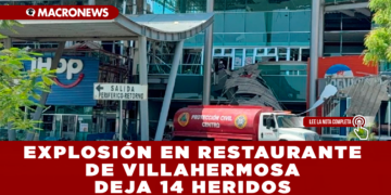 EXPLOSIÓN EN RESTAURANTE DE VILLAHERMOSA DEJA 14 HERIDOS: EL ESTALLIDO FUE PROVOCADO PRESUNTAMENTE POR UNA FUGA DE GAS