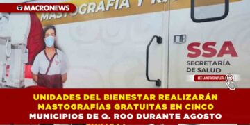 UNIDADES DEL BIENESTAR REALIZARÁN MASTOGRAFÍAS GRATUITAS EN CINCO MUNICIPIOS DE QUINTANA ROO DURANTE AGOSTO