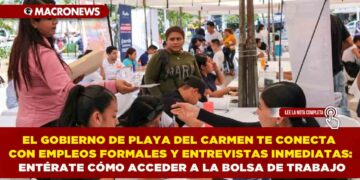 EL GOBIERNO DE PLAYA DEL CARMEN TE CONECTA CON EMPLEOS FORMALES Y ENTREVISTAS INMEDIATAS: ENTÉRATE CÓMO ACCEDER A LA BOLSA DE TRABAJO