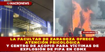 LA FACULTAD DE ZARAGOZA OFRECE ATENCIÓN PSICOLÓGICA Y CENTRO DE ACOPIO PARA VÍCTIMAS DE EXPLOSIÓN DE PIPA EN CDMX