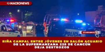 RIÑA CAMPAL ENTRE JÓVENES EN SALÓN ACUARIO DE LA SUPERMANZANA 228 DE CANCÚN DEJA DESTROZOS
