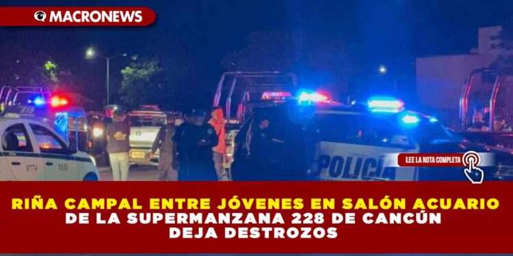 RIÑA CAMPAL ENTRE JÓVENES EN SALÓN ACUARIO DE LA SUPERMANZANA 228 DE CANCÚN DEJA DESTROZOS