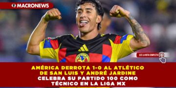 AMÉRICA DERROTA 1-0 AL ATLÉTICO DE SAN LUIS Y ANDRÉ JARDINE CELEBRA SU PARTIDO 100 COMO TÉCNICO EN LA LIGA MX