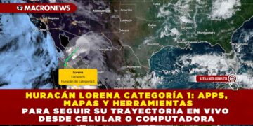 HURACÁN LORENA CATEGORÍA 1: APPS, MAPAS Y HERRAMIENTAS PARA SEGUIR SU TRAYECTORIA EN VIVO DESDE CELULAR O COMPUTADORA