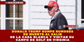 DONALD TRUMP ROMPE RUMORES DE MUERTE AL SALIR DE LA CASA BLANCA Y VISITAR SU CAMPO DE GOLF EN VIRGINIA