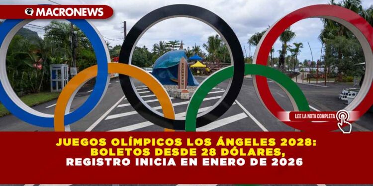 JUEGOS OLÍMPICOS LOS ÁNGELES 2028: BOLETOS DESDE 28 DÓLARES, REGISTRO INICIA EN ENERO DE 2026