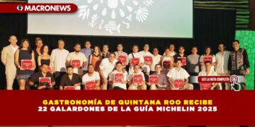 GASTRONOMÍA DE QUINTANA ROO RECIBE 22 GALARDONES DE LA GUÍA MICHELIN 2025