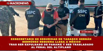 EXSECRETARIO DE SEGURIDAD DE TABASCO HERNÁN BERMÚDEZ REQUENA LLEGA A MÉXICO TRAS SER EXPULSADO DE PANAMÁ Y SER TRASLADADO AL PENAL DEL ALTIPLANO