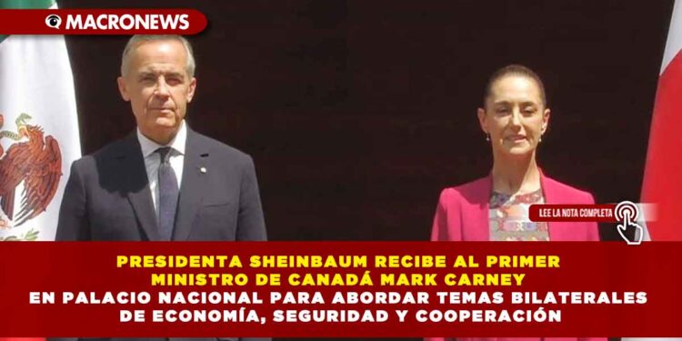 PRESIDENTA SHEINBAUM RECIBE AL PRIMER MINISTRO DE CANADÁ MARK CARNEY EN PALACIO NACIONAL PARA ABORDAR TEMAS BILATERALES DE ECONOMÍA, SEGURIDAD Y COOPERACIÓN