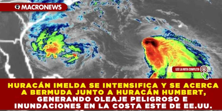 HURACÁN IMELDA SE INTENSIFICA Y SE ACERCA A BERMUDA JUNTO A HURACÁN HUMBERT, GENERANDO OLEAJE PELIGROSO E INUNDACIONES EN LA COSTA ESTE DE EE.UU.
