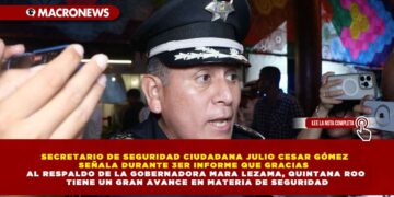 SECRETARIO DE SEGURIDAD CIUDADANA JULIO CESAR GÓMEZ SEÑALA DURANTE 3ER INFORME QUE GRACIAS AL RESPALDO DE LA GOBERNADORA MARA LEZAMA, QUINTANA ROO TIENE UN GRAN AVANCE EN MATERIA DE SEGURIDAD
