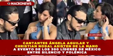 CANTANTES ÁNGELA AGUILAR Y CHRISTIAN NODAL ASISTEN DE LA MANO A EVENTO DE LOS 300 LÍDERES DE MÉXICO ENTRE SILENCIO Y POLÉMICA