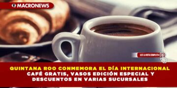 DÍA INTERNACIONAL DEL CAFÉ 2025: CAFÉ GRATIS, VASOS EDICIÓN ESPECIAL Y DESCUENTOS EN VARIAS SUCURSALES