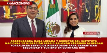 GOBERNADORA MARA LEZAMA Y DIRECTOR DEL INSTITUTO NACIONAL DE MIGRACIÓN SERGIO SALOMÓN CÉSPEDES ACUERDAN FORTALECER SERVICIOS MIGRATORIOS PARA GARANTIZAR SEGURIDAD Y TURISMO EN QUINTANA ROO