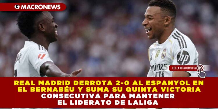 REAL MADRID DERROTA 2-0 AL ESPANYOL EN EL BERNABÉU Y SUMA SU QUINTA VICTORIA CONSECUTIVA PARA MANTENER EL LIDERATO DE LALIGA