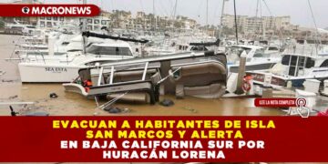 EVACUAN A HABITANTES DE ISLA SAN MARCOS Y ALERTA EN BAJA CALIFORNIA SUR POR HURACÁN LORENA