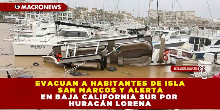 EVACUAN A HABITANTES DE ISLA SAN MARCOS Y ALERTA EN BAJA CALIFORNIA SUR POR HURACÁN LORENA