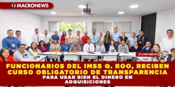 FUNCIONARIOS DEL IMSS RECIBEN CURSO OBLIGATORIO DE TRANSPARENCIA PARA USAR BIEN EL DINERO EN ADQUISICIONES