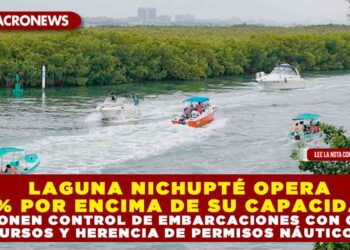 LAGUNA NICHUPTÉ OPERA 20% POR ENCIMA DE SU CAPACIDAD: PROPONEN CONTROL DE EMBARCACIONES CON CHIPS, CURSOS Y HERENCIA DE PERMISOS NÁUTICOS