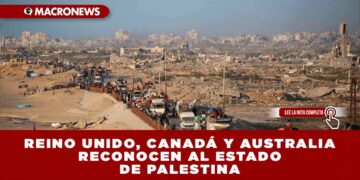 REINO UNIDO, CANADÁ Y AUSTRALIA RECONOCEN AL ESTADO DE PALESTINA; ISRAEL RESPONDE CON INDIGNACIÓN Y AMENAZA ANEXIONES