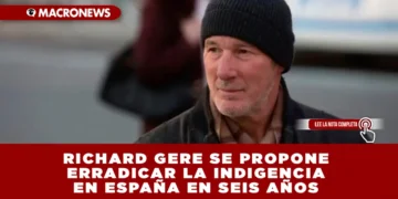 RICHARD GERE SE PROPONE ERRADICAR LA INDIGENCIA EN ESPAÑA EN SEIS AÑOS: EL ACTOR VIVE EN MADRID CON ALEJANDRA SILVA