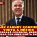 MARK CARNEY CONFIRMA VISITA A MÉXICO: ABORDARÁ COMERCIO, ENERGÍA Y SEGURIDAD CON PRESIDENTA SHEINBAUM