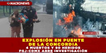 EXPLOSIÓN EN PUENTE DE LA CONCORDIA: 4 MUERTOS Y 90 HERIDOS; FGJ-CDMX ABRE INVESTIGACIÓN