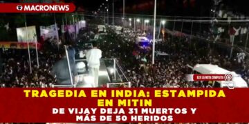 TRAGEDIA EN INDIA: ESTAMPIDA EN MITIN DE VIJAY DEJA 31 MUERTOS Y MÁS DE 50 HERIDOS