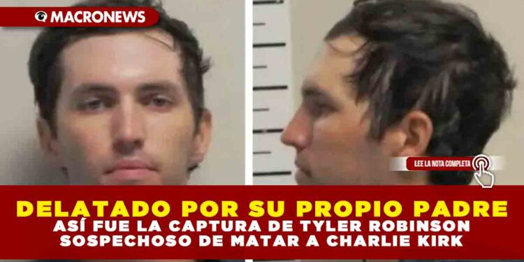 DELATADO POR SU PROPIO PADRE: ASÍ FUE LA CAPTURA DE TYLER ROBINSON, SOSPECHOSO DE MATAR A CHARLIE KIRK