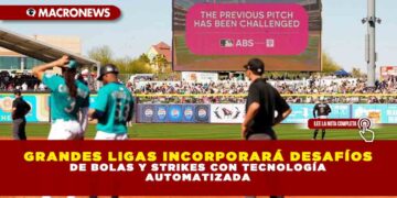 GRANDES LIGAS INCORPORARÁ DESAFÍOS DE BOLAS Y STRIKES CON TECNOLOGÍA AUTOMATIZADA