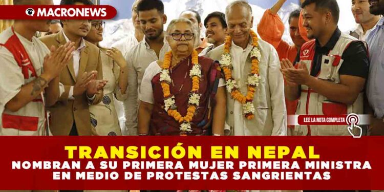 TRANSICIÓN EN NEPAL: NOMBRAN A SU PRIMERA MUJER PRIMERA MINISTRA EN MEDIO DE PROTESTAS SANGRIENTAS