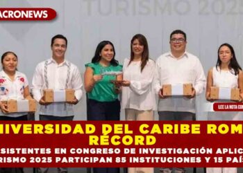 UNIVERSIDAD DEL CARIBE ROMPE RÉCORD 1,500 ASISTENTES EN CONGRESO DE INVESTIGACIÓN APLICADA AL TURISMO 2025, PARTICIPAN 85 INSTITUCIONES Y 15 PAÍSES