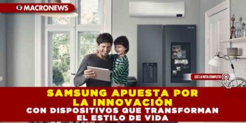 SAMSUNG APUESTA POR LA INNOVACIÓN CON DISPOSITIVOS QUE TRANSFORMAN EL ESTILO DE VIDA