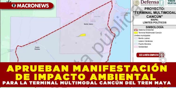 APRUEBAN MANIFESTACIÓN DE IMPACTO AMBIENTAL PARA LA TERMINAL MULTIMODAL CANCÚN DEL TREN MAYA
