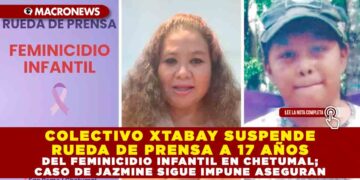 COLECTIVO XTABAY SUSPENDE RUEDA DE PRENSA A 17 AÑOS DEL FEMINICIDIO INFANTIL EN CHETUMAL; CASO DE JAZMINE SIGUE IMPUNE ASEGURAN