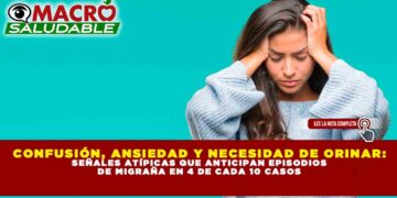 CONFUSIÓN, ANSIEDAD Y NECESIDAD DE ORINAR: SEÑALES ATÍPICAS QUE ANTICIPAN EPISODIOS DE MIGRAÑA EN 4 DE CADA 10 CASOS