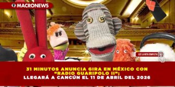 31 MINUTOS ANUNCIA GIRA EN MÉXICO CON “RADIO GUARIPOLO II”; LLEGARÁ A CANCÚN EL 11 DE ABRIL DEL 2026