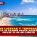 LLUVIAS LIGERAS Y TEMPERATURAS DE HASTA 26 GRADOS PREVALECERÁN ESTE JUEVES 30 DE EN CANCÚN