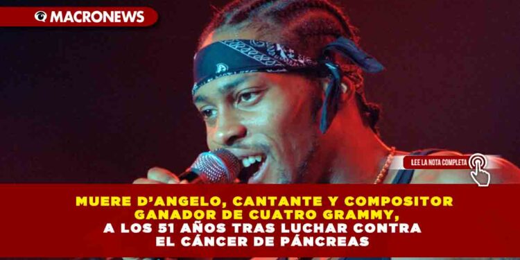 MUERE D’ANGELO, CANTANTE Y COMPOSITOR GANADOR DE CUATRO GRAMMY, A LOS 51 AÑOS TRAS LUCHAR CONTRA EL CÁNCER DE PÁNCREAS