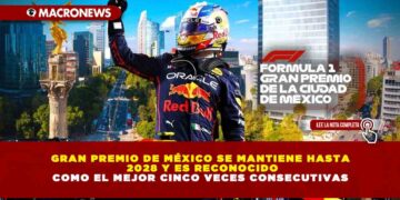 GRAN PREMIO DE MÉXICO SE MANTIENE HASTA 2028 Y ES RECONOCIDO COMO EL MEJOR CINCO VECES CONSECUTIVAS