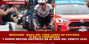 MEXICANO  ISAAC DEL TORO LOGRA SU VICTORIA 16 EN LA TEMPORADA Y ROMPE RÉCORD HISTÓRICO EN EL GIRO DEL VENETO 2025