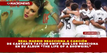 REAL MADRID REACCIONA A CANCIÓN DE CANTANTE TAYLOR SWIFT QUE LOS MENCIONA EN SU ÁLBUM “THE LIFE OF A SHOWGIRL”