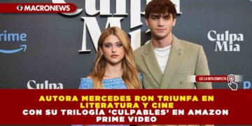 AUTORA MERCEDES RON TRIUNFA EN LITERATURA Y CINE CON SU TRILOGÍA ‘CULPABLES’ EN AMAZON PRIME VIDEO