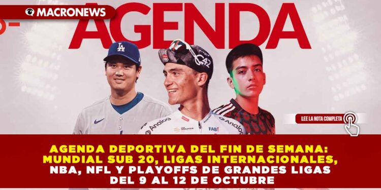 AGENDA DEPORTIVA DEL FIN DE SEMANA: MUNDIAL SUB 20, LIGAS INTERNACIONALES, NBA, NFL Y PLAYOFFS DE GRANDES LIGAS DEL 9 AL 12 DE OCTUBRE
