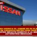 NISSAN ANUNCIA EL CIERRE DE SU PLANTA EN AGUASCALIENTES PARA 2026 Y ADVIERTEN IMPACTO DIRECTO A LA INDUSTRIA AUTOMOTRIZ MEXICANA