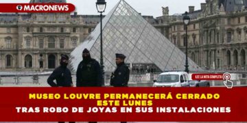 MUSEO LOUVRE PERMANECERÁ CERRADO ESTE LUNES TRAS ROBO DE JOYAS EN SUS INSTALACIONES