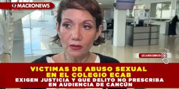 VICTIMAS DE ABUSO SEXUAL EN EL COLEGIO ECAB EXIGEN JUSTICIA Y QUE DELITO NO PRESCRIBA EN AUDIENCIA DE CANCÚN